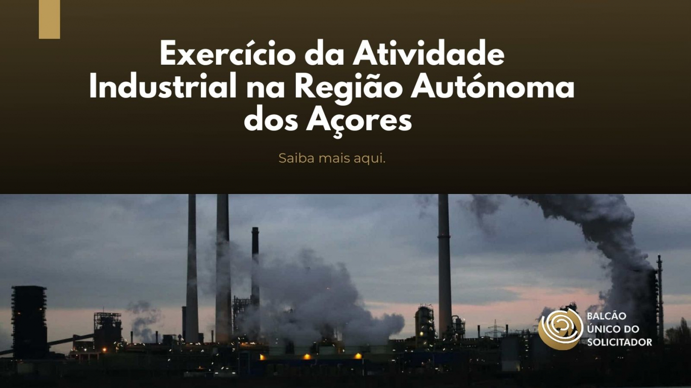 EXERCÍCIO DA ATIVIDADE INDUSTRIAL NA REGIÃO AUTÓNOMA DOS AÇORES